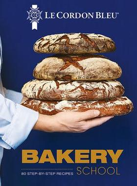[预订]Le Cordon Bleu Bakery School: 80 Step-By-Step Recipes for Bread and Viennoiseries 9781911667421