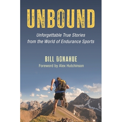 预订 Unbound: Unforgettable True Stories from the World of Endurance Sports 无限的：耐力运动世界中令人难忘的真实故事: 97