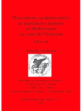 预订 Mouvements ou déplacements de populations animales en Méditerranée au cours de l’Holocène: Séminaire de reche