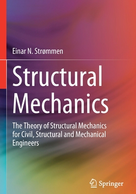 【预订】Structural Mechanics: The Theory of Structural Mechanics for Civil, Structural and Mechanical Engineers (2...