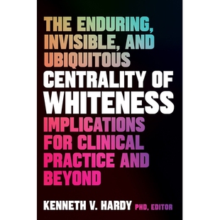 预订 The Enduring, Invisible, and Ubiquitous Centrality of Whiteness 持久、隐形、无处不在的白人中心: 9781324016908