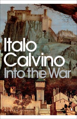 卡尔维诺少年时期回忆录 投入战争 企鹅当代经典 英文原版 Italo Calvino: Into the War (Penguin Modern Classics)