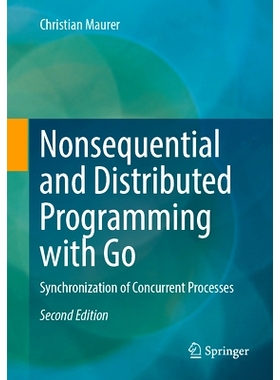预订 Nonsequential and Distributed Programming with Go: Synchronization of Concurrent Processes 使用 Go 进行非顺序与分布