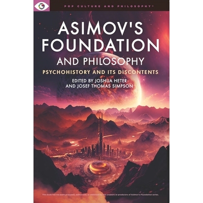 预订 Asimov’s Foundation and Philosophy 阿西莫夫的基础与哲学: 9781637700303
