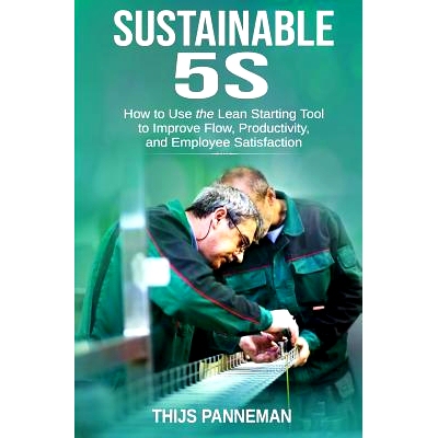 预订 Sustainable 5S: How to Use the Lean Starting Tool to Improve Flow, Productivity and Employee Satisfaction: 97810968