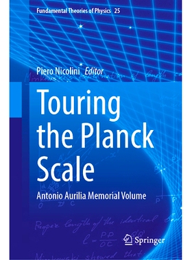 预订 Touring the Planck Scale: Antonio Aurilia Memorial Volume 参观普朗克尺度：安东尼奥·奥里利亚纪念卷: 9783031760655