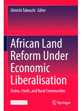 预订 African Land Reform Under Economic Liberalisation: States, Chiefs, and Rural Communities 经济自由化下的非洲土地改革