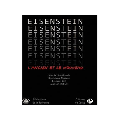 [预订]Eisenstein, l’ancien et le nouveau : colloque de Cerisy, 11-18 juil. 1998 9782859444501