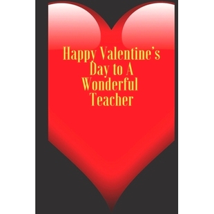 预订 Happy Valentine’s Day to A Wonderful Teacher: 110 Pages, Size 6x9 Write in your Idea and Thoughts, a Gift with Fun