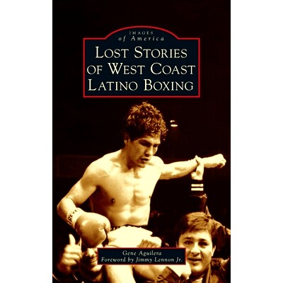 预订 Lost Stories of West Coast Latino Boxing: 9781540249920