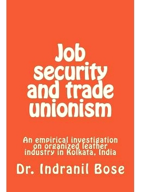 预订 Job security and trade unionism: An empirical investigation on organized leather industry in Kolkata, India: 978197