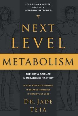 [预订]Next-Level Metabolism: The Art and Science of Metabolic Mastery 9781544524917