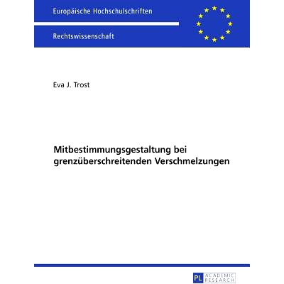预订 Ausgewählte Fragen der Mitbestimmungsgestaltung bei grenzüberschreitenden Verschmelzungen: 9783631671900