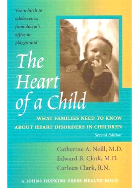 预订 The Heart of a Child: What Families Need to Know about Heart Disorders in Children 儿童的心脏：家庭需要了解有关儿童