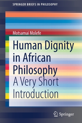 【预订】Human Dignity in African Philosophy: A Very Short Introduction 9783030932169