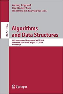 【预售】Algorithms and Data Structures: 16th International Symposium, Wads 2019, Edmonton, Ab, Canada, August 5-7,...