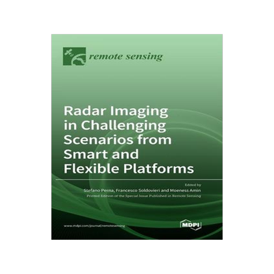 [预订]Radar Imaging in Challenging Scenarios from Smart and Flexible Platforms 9783039364695