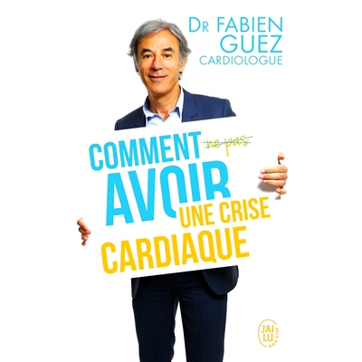 预订 Comment avoir une crise cardiaque 心脏病发作怎么办: 9782290159880