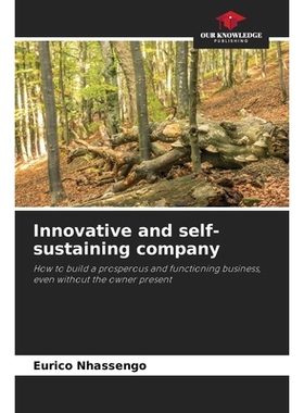 预订 Innovative and self-sustaining company: How to build a prosperous and functioning business, even without the owner