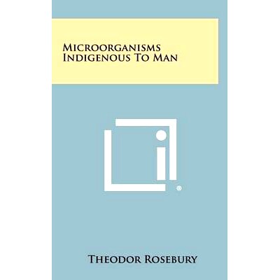 预订 Microorganisms Indigenous to Man: 9781258355777