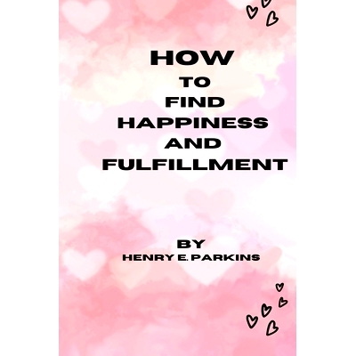 预订 How to Find Happiness and Fulfillment: 9798875865664