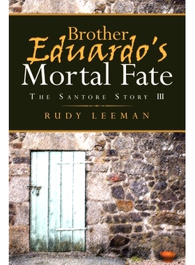 预订 Brother Eduardo’s Mortal Fate: The Santore Story III: 9781951886974