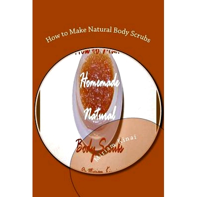 预订 How to Make Natural Body Scrubs