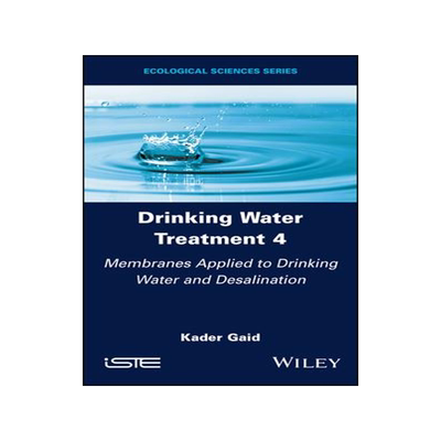 [预订]Drinking Water Treatment, Membranes Applied to Drinking Water and Desalination 9781786307866