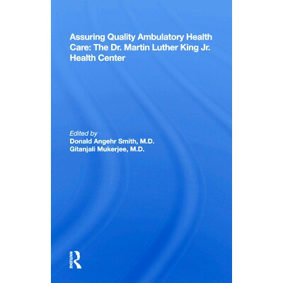 预订 Assuring Quality Ambulatory Health Care: The Martin Luther King Jr. Health Center: 9780367021047