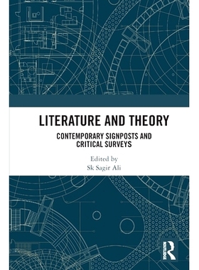 预订 Literature and Theory: Contemporary Signposts and Critical Surveys 文学与理论：当代标志与批判性调查: 9781032272146