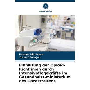 预订 Einhaltung der Opioid-Richtlinien durch Intensivpflegekräfte im Gesundheits-ministerium des Gazastreifens: DE: 978