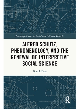 预订 Alfred Schutz, Phenomenology, and the Renewal of Interpretive Social Science: 9781032609188