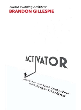 预订 Activator: Success in the Tech Industry with Design Thinking: 9780692847152
