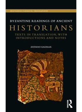 预订 Byzantine Readings of Ancient Historians: Texts in Translation, with Introductions and Notes 拜占庭古代历史学家读物