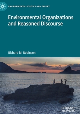 【预订】Environmental Organizations and Reasoned Discourse 9783030756055