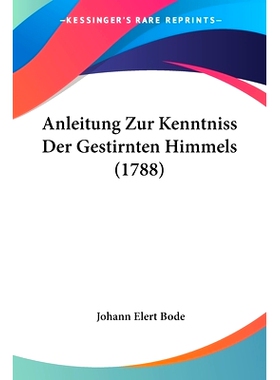 预订 Anleitung Zur Kenntniss Der Gestirnten Himmels (1788): 9781104615840