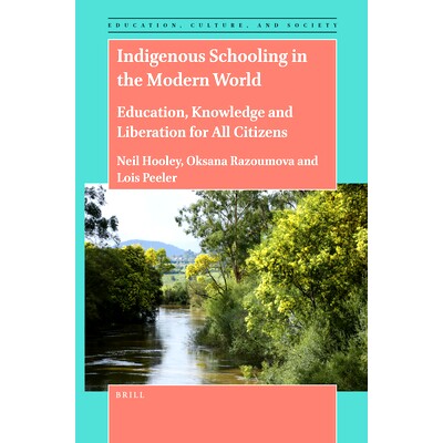 预订 Indigenous Schooling in the Modern World: Education, Knowledge and Liberation for All Citizens 现代世界中的本土学校