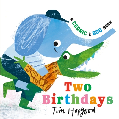 预订 A Cedric and Boo Book: Two Birthdays 小布与塞德里克：两个生日  凯特格林纳威大奖入围画师Tim Hopgood: 9781529516371