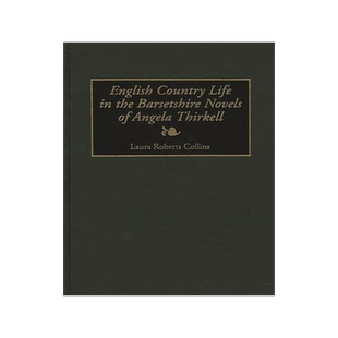 [预订]English Country Life in the Barsetshire Novels of Angela Thirkell 9780313284946
