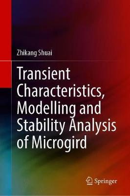 【预订】Transient Characteristics, Modelling and Stability Analysis of Microgird