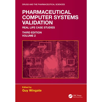 预订 Pharmaceutical Computer Systems Validation Volume 2 - Real Life Case Studies 制药计算机系统验证 第2卷：真实生活案例