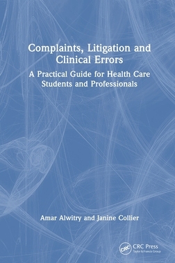 预订 Complaints, Litigation and Clinical Errors: A Practical Guide for Health Care Students and Professionals