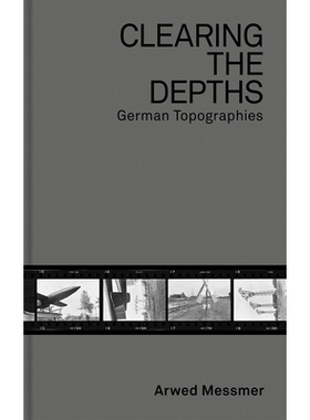 预订 Arwed Messmer: Clearing the Depths: The Dream of the Reich 阿尔韦德·梅斯默：清除深度：帝国的梦想: 9783959055727