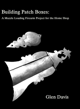 预订 Building Patch Boxes: a Muzzle Loading Firearm Project for the Home Shop: 9781725048669