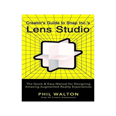 [预订]Designer’s Guide to Snapchat’s Lens Studio: A Quick & Easy Resource for Creating Custom Augmente 9781684428311