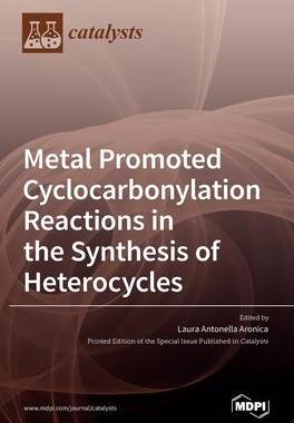 [预订]Metal Promoted Cyclocarbonylation Reactions in the Synthesis of Heterocycles 9783036537740