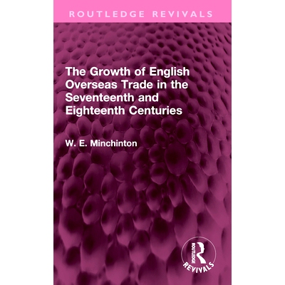 预订 The Growth of English Overseas Trade in the Seventeenth and Eighteenth Centuries 17、18世纪英国海外贸易的发展（重印