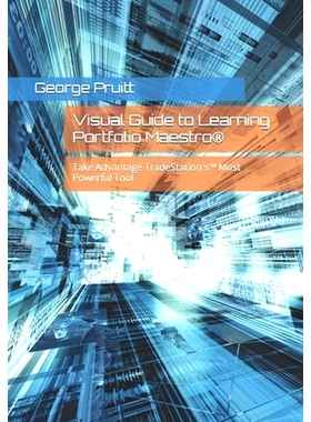预订 Visual Guide to Learning Portfolio Maestro(R): Take Advantage TradeStation’s(TM) Most Powerful Tool: 9798857480786