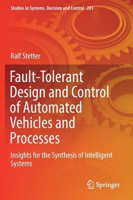 【预订】Fault-Tolerant Design and Control of Automated Vehicles and Processes