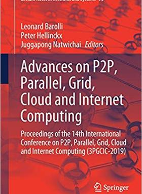【预售】Advances on P2p, Parallel, Grid, Cloud and Internet Computing: Proceedings of the 14th International Confe...
